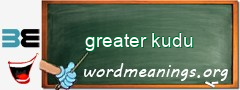 WordMeaning blackboard for greater kudu